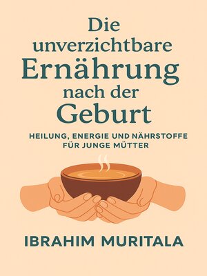 cover image of Die unverzichtbare Ernährung nach der Geburt